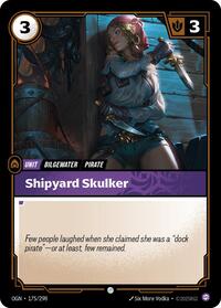 OGN 175/298 - Shipyard Skulker